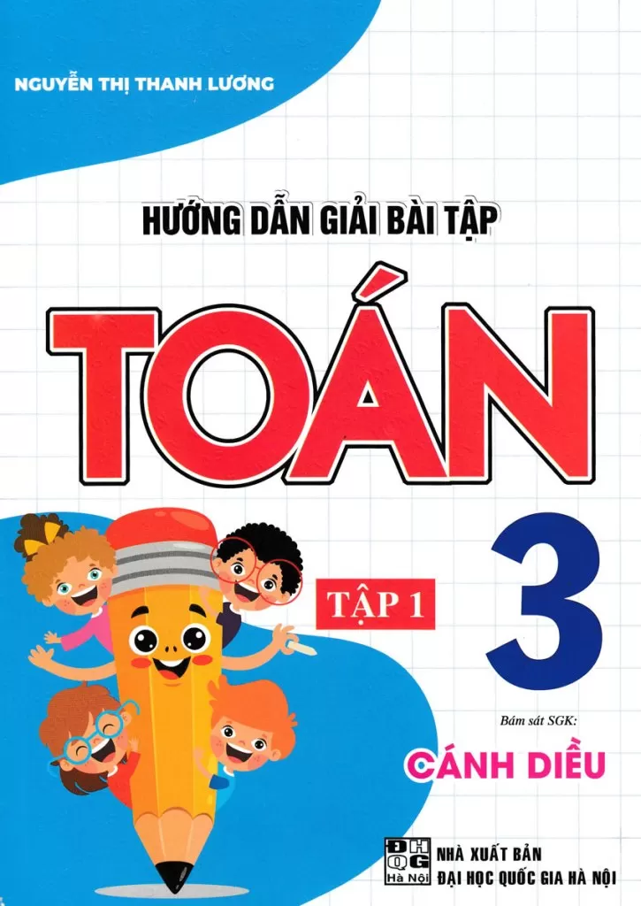 HƯỚNG DẪN GIẢI BÀI TẬP TOÁN LỚP 3 - TẬP 1 (Bám sát SGK Cánh Diều)